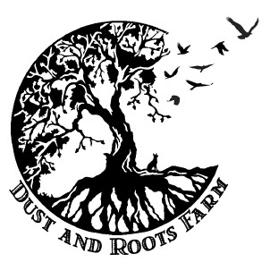 Dust and Roots - independent, self sufficient and reliant… in effect homesteaders